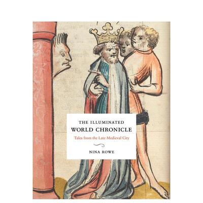 【预售】图象世界纪事：中世纪晚期城市的故事 The Illuminated World Chronicle 英文进口原版艺术画册画集Yale University Press