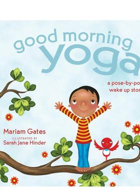 【预售】早上好瑜伽：瑜伽姿势的起床故事 Good Morning Yoga: A Pose-by-Pose Wake Up Story 英文进口原版儿童绘本图书Mariam G
