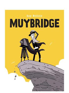 【预售】迈布里奇：一瞬之间 Muybridge: In a Fraction of a Second 动态摄影之父 图像小说 英文进口原版漫画正版图书籍Guy Del