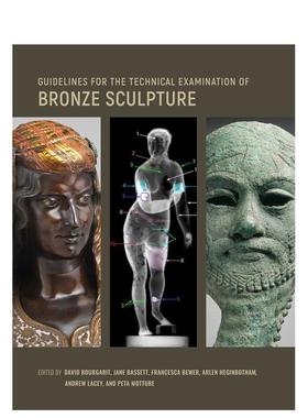 【预售】青铜雕塑技术分析指南 Guidelines for the Technical Examination of Bronze Sculpture 英文进口原版艺术画册画集Getty