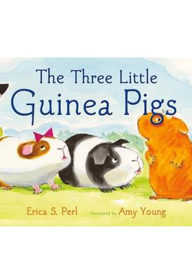 【预售】三只小几内亚猪The Three Little Guinea Pigs英文进口原版图书儿童绘本Perl  Erica S.6-9岁
