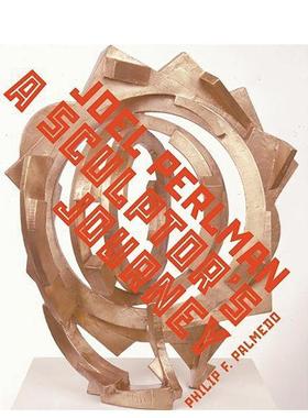 【预售】乔尔·珀尔曼：一位雕塑家的旅程 Joel Perlman英文进口原版艺术画册画集外文图书Philip F. Palmedo