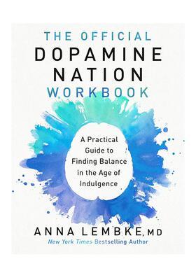 【现货】多巴胺国度：成瘾时代重寻身心平衡 The Official Dopamine Nation Workbook 英文进口原版社会科学图书Dr. Anna Lembke外