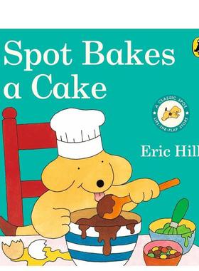 【预售】现场烘焙蛋糕Spot Bakes A Cake英文进口原版儿童图书Hill  Eric外文正版0-3岁