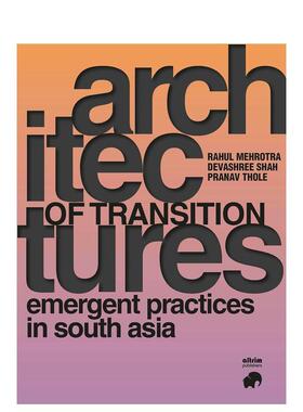 【预售】转型架构 - 南亚的新兴实践 Architectures of Transition  英文进口建筑设计图书正版