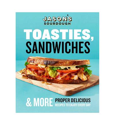 【预售】吐司、三明治及更多美味：源自百年人气面包坊Jason's Sourdough酸种面包创意料理全书 Toasties 英文进口原版餐饮生活美