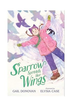 【预售】麻雀展翅时 Sparrow Spreads Her Wings 英文进口原版青少年读物儿童图书籍GAIL DONOVAN