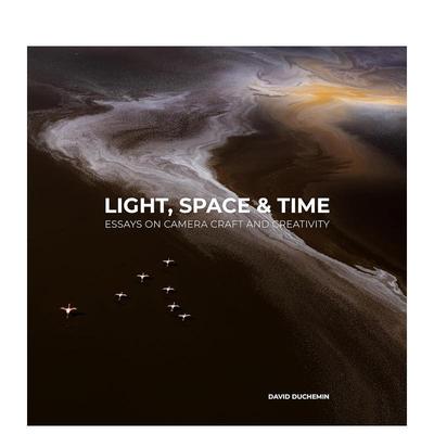 【预售】光线、空间和时间 Light， Space， and Time 英文进口原版摄影作品集技法David duChemin外文正版图书籍