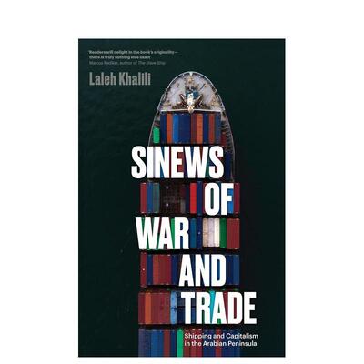 【现货】战争与贸易的纽带：阿拉伯半岛的航运Sinews of War and Trade: Shipping and Capitalism in the Arabian Peninsula英文