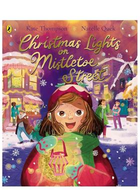 【预售】槲寄生街上的圣诞彩灯 Christmas Lights on Mistletoe Street 英文进口原版儿童绘本图书Kate Thompson Natelle Quek