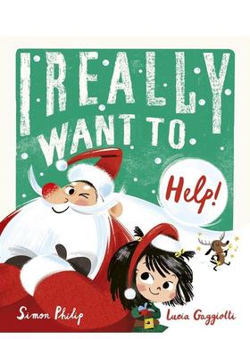 【预售】我真的很想帮忙：一场混乱又喜庆的圣诞闹剧！ I Really Want to Help  英文进口原版儿童绘本图书Simon Philip