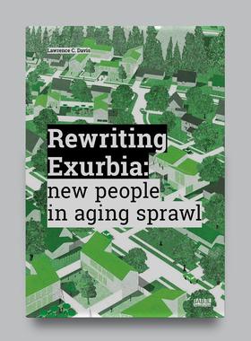 【预售】重述郊区 Rewriting Exurbia 英文进口原版建筑设计图书Listlab外文正版