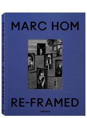 【预售】马克·霍姆：再装裱 Re-Framed: Marc Hom 英文进口原版摄影作品集肖像外文图书Marc Hom