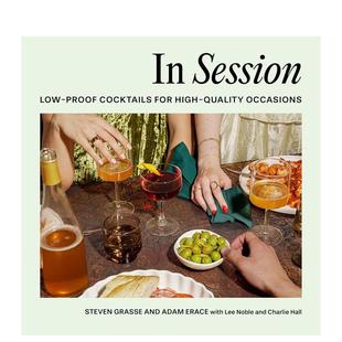 【预售】微醺特调:适合高品质场合的低酒精鸡尾酒 In Session 英文进口原版餐饮美食图书Erace Adam Grasse Steven