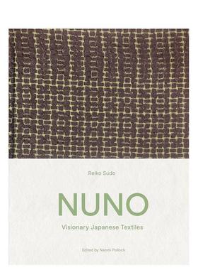 【现货】NUNO: Visionary Japanese Textiles，NUNO纺织品公司:日本织物  须藤玲子 英文原版进口正版 Reiko Sudo 时尚设计师/品牌