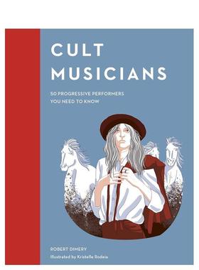【现货】Cult Musicians: 另类音乐人：你要知道的50位进步的表演者 儿童故事绘本 青少年读物 英文原版图书籍进口正版