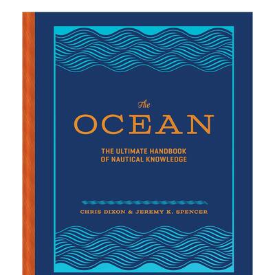 【预售】The Ocean: The Ultimate Handbook of Nautical Knowledge 海洋：航海知识极致手册 英文原版图书籍进口正版 社会科学