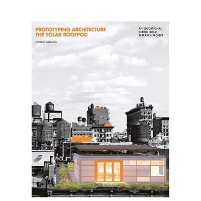 【现货】 Prototyping Architecture 原型建筑:太阳能屋顶 英文原版英文原版图书籍进口正版建筑设计