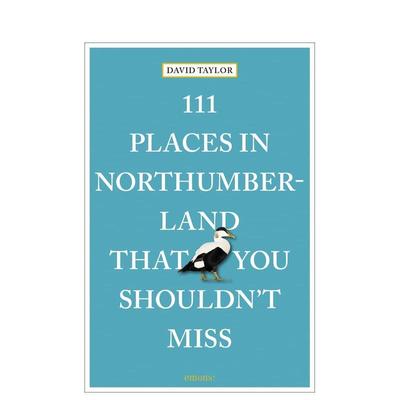 【预售】诺森伯兰不可错过的 111 个地方 111 Places in Northumberland That You Shouldn't Miss 英文进口原版旅行图书 David T