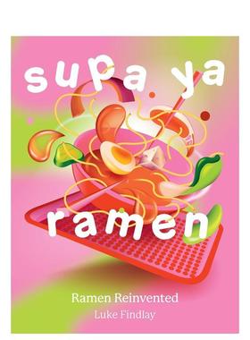 【现货】重新发明的拉面 Supa Ya Ramen: Ramen Reinvented 英文进口原版餐饮美食图书Luke Findlay