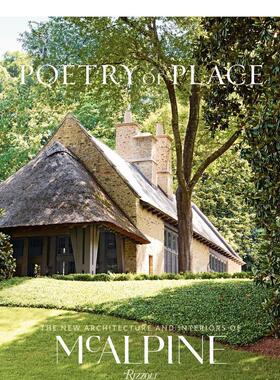 【预售】住宅的诗意：麦卡恩公司的新型建筑与室内设计 Poetry of Place: The New Architecture and Interiors of Mcalpine英文