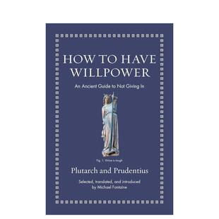 【现货】【How to轻哲学系列】意志力之章 How to Have Willpower 英文进口原版社会科学图书Plutarch and Prudentius Selected