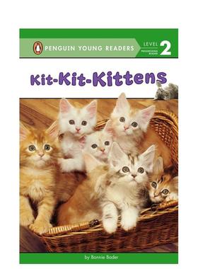 【预售】小猫咪-小猫咪-小猫咪Kit-Kit-Kittens英文进口原版章节书儿童图书籍3-6岁Bader  Bonnie