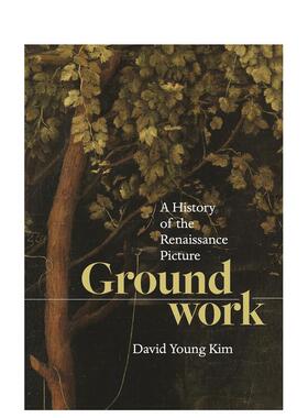 【预售】基础：文艺复兴时期图画的历史 Groundwork: A History of the Renaissance Picture英文艺术总论原版图书外版进口书籍Da