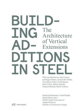 【预售】钢结构建筑扩建：垂直扩展的建筑 Building additions in Steel 英文进口原版建筑设计图书Daniel Stockhammer