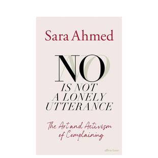【预售】不，并非孤独的话语：抱怨的艺术与行动主义 No Is Not a Lonely Utterance 英文进口原版社会科学图书Sara Ahmed