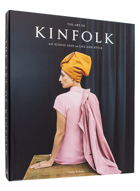 【现货】 The Art of Kinfolk,Kinfolk生活美学画册：四季杂志标志性摄影作品 英文原版图书籍进口正版 John Burns 摄影