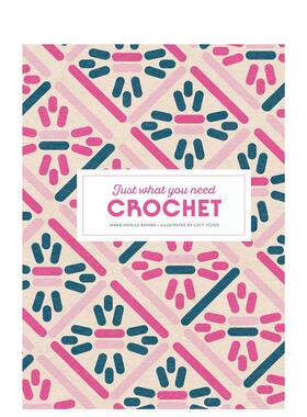 【预售】钩针编织：正是你所需 Crochet: Just What You Need英文进口原版手工制作图书Marie-No?lle Bayard, Lucy Tézier