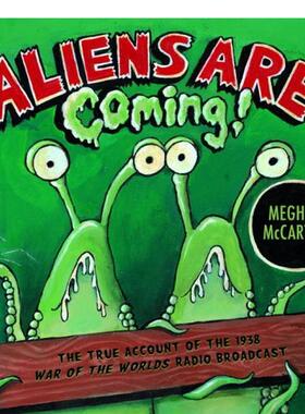 【预售】外星人来了！：1938年世界战争广播电台的真实报道Aliens are Coming!英文进口原版儿童绘本图书Meghan McCarthy百科