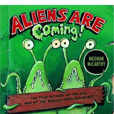 【预售】外星人来了！：1938年世界战争广播电台的真实报道Aliens are Coming!英文进口原版儿童绘本图书Meghan McCarthy百科
