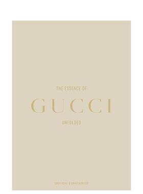 【预售】古驰真谛：时尚解构 The Essence of Gucci : Unfolded 英文进口原版时尚设计图书Kelly Reising