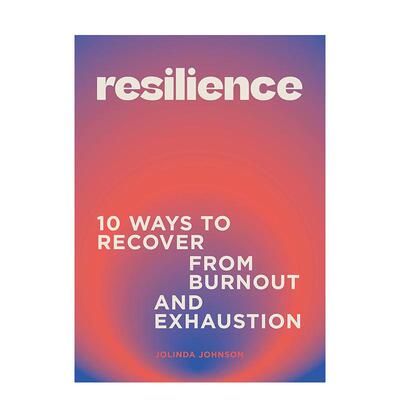【预售】恢复力： 从职业倦怠和精疲力竭中恢复的 10 种方法 Resilience 英文进口原版心灵励志图书Jolinda Johnson