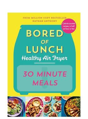 【预售】厌倦了午餐健康空气炸锅：快餐 Bored of Lunch Healthy Air Fryer: Super Speedy 英文进口原版餐饮美食图书Anthony  Na