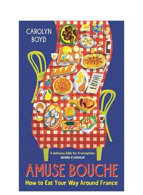 【预售】开胃之旅：如何吃遍法国美食 Amuse Bouche 时代杂志美食和饮品类佳作 英文进口原版餐饮美食图书 Carolyn Boyd外文正版