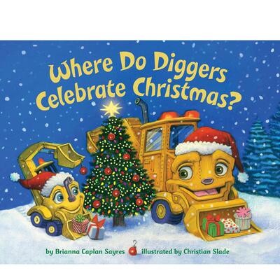 【现货】Where Do Diggers Celebrate(Brd，挖掘机在哪里庆祝 原版图书籍进口正版 Sayres, Brianna Caplan 儿童章节书