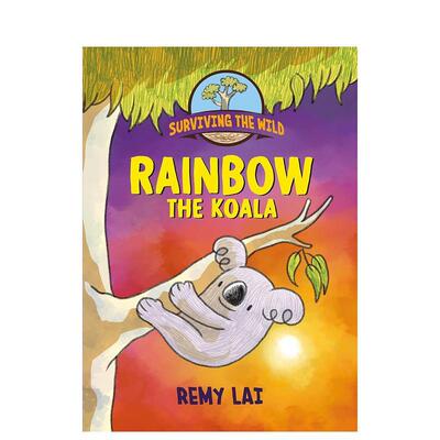 【预售】【野外生存】考拉彩虹 【Surviving the Wild】Rainbow the Koala 进口原版英文儿童漫画6岁-9岁Lai  Remy外文正版图书