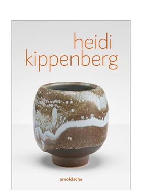 【预售】海蒂?基彭贝格——德国陶艺大师作品集 Heidi Kippenberg 英文进口原版艺术画册画集外文图书Arnoldsche Art Publishers