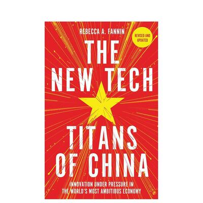 【预售】中国新科技头：全球雄心经济下的高压创新之路 The New Tech Titans of China 英文进口原版商业行销图书正版Rebecca Fan