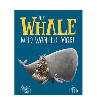 【预售】总不满足的小鲸鱼The Whale Who Wanted More英文进口原版儿童绘本图书3-6岁 人际关系Rachel Bright