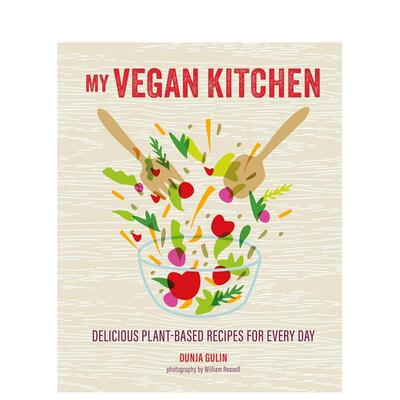 【预售】我的素食厨房 My Vegan Kitchen 英文进口原版餐饮美食图书Dunja Gulin外文正版