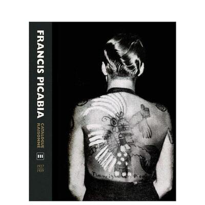 【现货】弗朗西斯·毕卡比亚作品全集 卷三 Francis Picabia Catalogue Raisonné：Volume III 英文进口原版艺术画册画集Yale Un