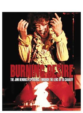 【预售】燃烧的欲望：埃德?卡拉夫镜头下的吉米?亨德里克斯现场 Burning Desire 英文进口原版音乐图书ACC Art Books