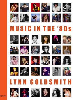【现货】Music in the ‘80s，80年代音乐：Lynn Goldsmith镜头下名人肖像 英文原版图书籍进口正版 GOLDSMITH, LYNN