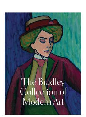 【预售】布拉德利现代艺术珍藏集 The Bradley Collection of Modern Art 英文进口原版艺术画册画集 20世纪开创性艺术家外文图书