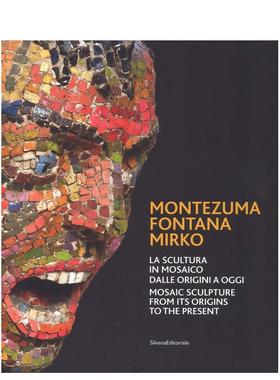 【预售】蒙特祖马?丰塔纳?米尔科 Montezuma Fontana Mirko 英文进口原版艺术画册画集外文图书Silvana