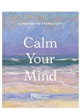【预售】静下心来 Calm Your Mind 英文进口原版心灵励志图书Ravenous Ravenous Butterflies外文正版